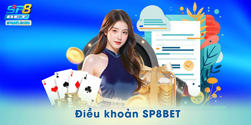 Điều Khoản SP8BET – Cẩm Nang Trước Khi Bắt Đầu Cuộc Chơi