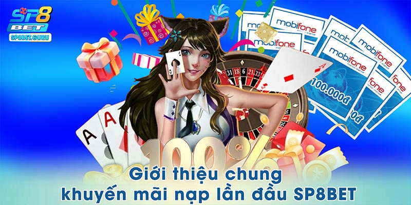 Giới thiệu chung khuyến mãi nạp lần đầu SP8BET