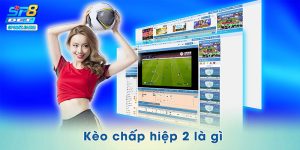Kèo Chấp Hiệp 2 Là Gì? Bỏ Túi 5 Chiến Lược Vàng Từ Cao Thủ