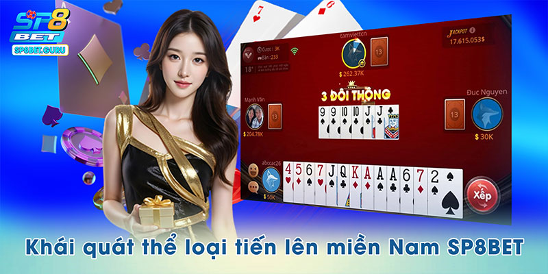 Khái quát thể loại tiến lên miền Nam SP8BET