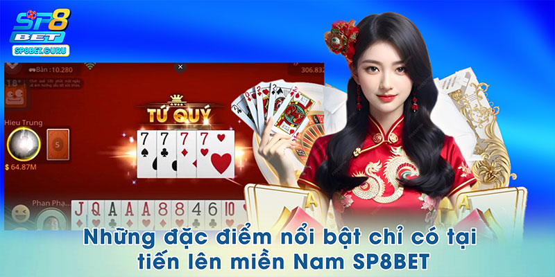 Những đặc điểm nổi bật chỉ có tại tiến lên miền Nam SP8BET