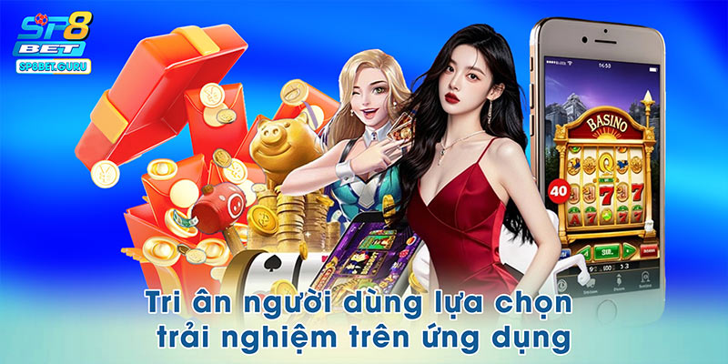 Tri ân người dùng lựa chọn trải nghiệm trên ứng dụng