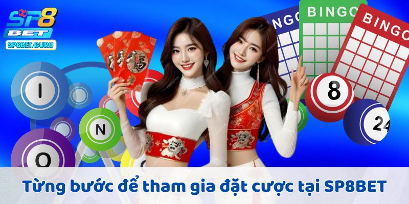 Từng bước để tham gia đặt cược tại SP8BET