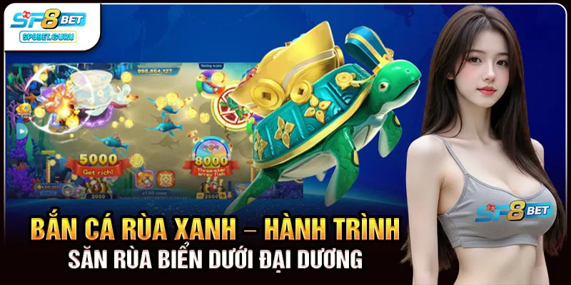 Bắn cá rùa xanh