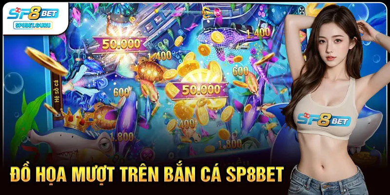 Đồ họa mượt trên bắn cá SP8BET
