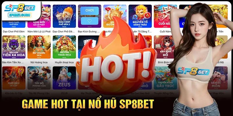 Game hot tại nổ hũ SP8BET