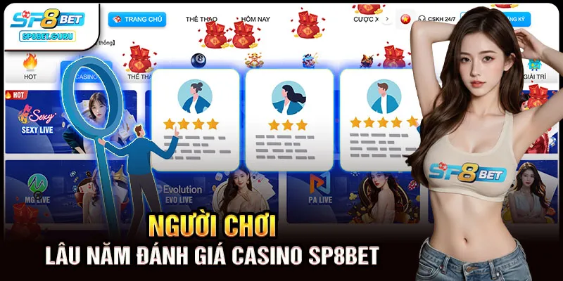 Người chơi lâu năm đánh giá casino SP8BET