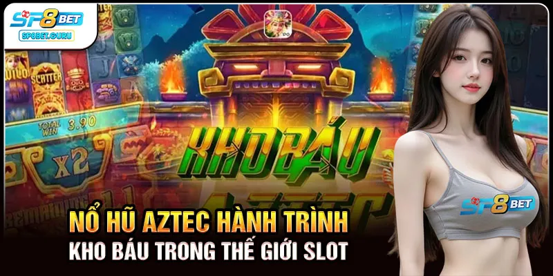 nổ hũ aztec